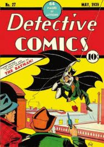 Detective Comics #27, which marks the debut of Batman