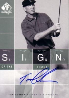 Tom Lehman certified autograph 2002 SP Authentic Sign of the Times card